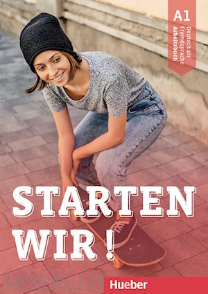 bruseke rolf; scheuerer sinem - starten wir! deutsche als fremdsprache. arbeitsbuch. per le scuole superiori. co