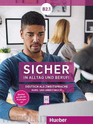 perlmann-balme michaela; schwalb susanne; matussek magdalena - sicher in alltag und beruf! b2.1 - kursbuch + arbeitsbuch