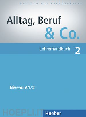 becker norbert; braunert jorg - alltag, beruf & co. lehrerhandbuch. per gli ist. tecnici commerciali. vol. 2: ni