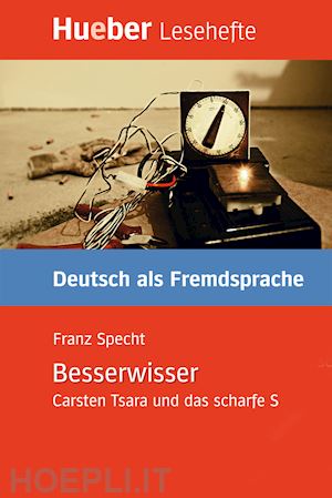 specht franz - besserwisser. carsten tsara und das scharfe s. livello b1