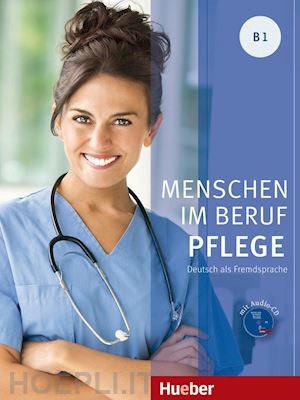 hagner valeska - menschen im beruf. pfleg. b1. kursbuch. tedesco nell'ambito dell'assistenza sani