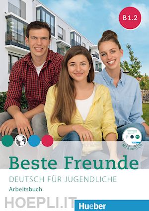 georgiakaki manuela; seuthe christiane; schumann anja - beste freunde. deutsch fur jugendliche. arbeitsbuch b1.2. ediz. internazionale.