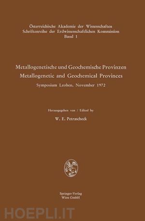 petrascheck w.e. (curatore) - metallogenetische und geochemische provinzen / metallogenetic and geochemical provinces