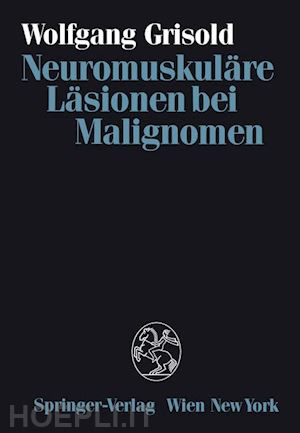 grisold wolfgang - neuromuskuläre läsionen bei malignomen