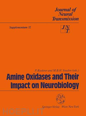 riederer peter (curatore); youdim moussa b.h. (curatore) - amine oxidases and their impact on neurobiology