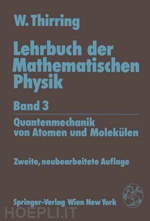 thirring walter - lehrbuch der mathematischen physik