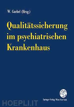 gaebel wolfgang (curatore) - qualitätssicherung im psychiatrischen krankenhaus