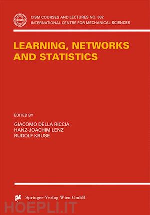 della riccia giacomo (curatore); lenz hans-joachim (curatore); kruse rudolf (curatore) - learning, networks and statistics