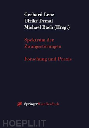 lenz gerhard (curatore); demal ulrike (curatore); bach michael (curatore) - spektrum der zwangsstörungen