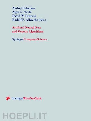 dobnikar andrej (curatore); steele nigel c. (curatore); pearson david w. (curatore); albrecht rudolf f. (curatore) - artificial neural nets and genetic algorithms