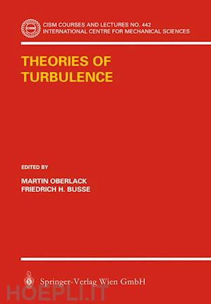 oberlack martin (curatore); busse friedrich h. (curatore) - theories of turbulence