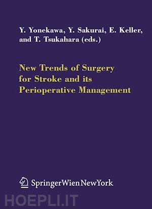 yonekawa yasuhiro (curatore); sakurai yoshiharu (curatore); keller emanuela (curatore); tsukahara tetsuya (curatore) - new trends of surgery for cerebral stroke and its perioperative management