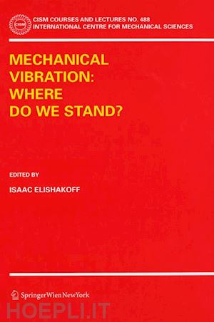 elishakoff isaac (curatore) - mechanical vibration: where do we stand?