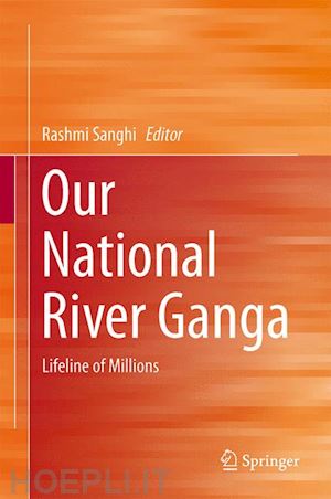 sanghi rashmi (curatore) - our national river ganga