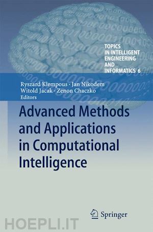 klempous ryszard (curatore); nikodem jan (curatore); jacak witold (curatore); chaczko zenon (curatore) - advanced methods and applications in computational intelligence