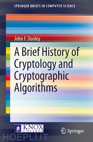 dooley john f. - a brief history of cryptology and cryptographic algorithms