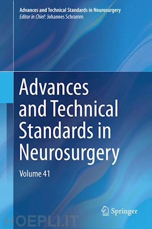 schramm johannes (curatore) - advances and technical standards in neurosurgery