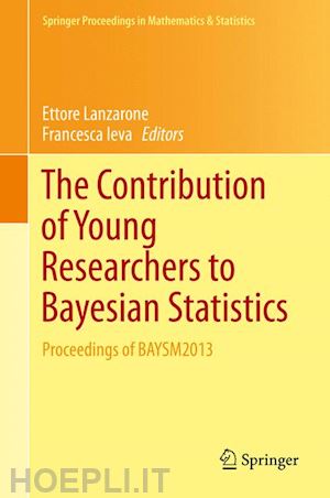 lanzarone ettore (curatore); ieva francesca (curatore) - the contribution of young researchers to bayesian statistics