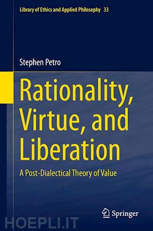 petro stephen - rationality, virtue, and liberation