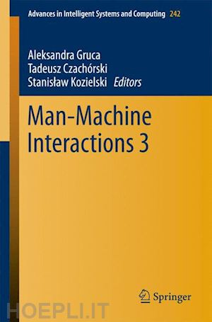 gruca dr. aleksandra (curatore); czachórski tadeusz (curatore); kozielski stanislaw (curatore) - man-machine interactions 3