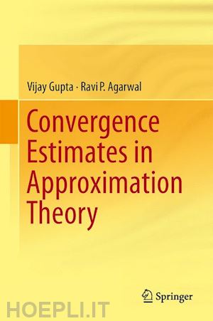 gupta vijay; agarwal ravi p. - convergence estimates in approximation theory