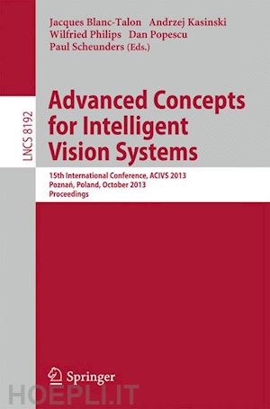 blanc-talon jaques (curatore); kasiniski andrzej (curatore); philips wilfried (curatore); popescu dan (curatore); scheunders paul (curatore) - advanced concepts for intelligent vision systems