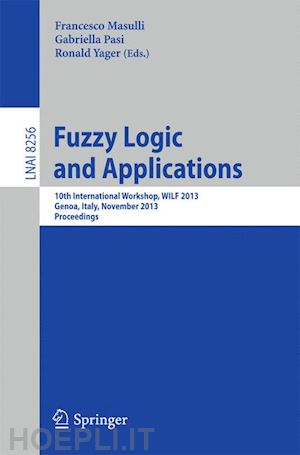 masulli francesco (curatore); pasi gabriella (curatore); yager ronald (curatore) - fuzzy logic and applications