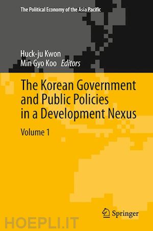 kwon huck-ju (curatore); koo min gyo (curatore) - the korean government and public policies in a development nexus, volume 1