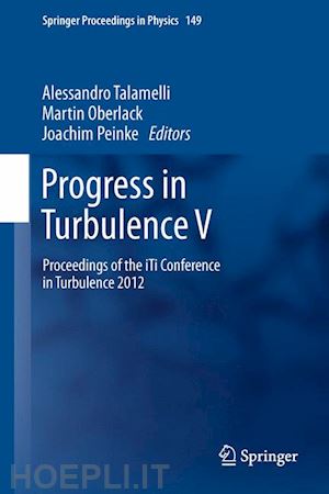 talamelli alessandro (curatore); oberlack martin (curatore); peinke joachim (curatore) - progress in turbulence v