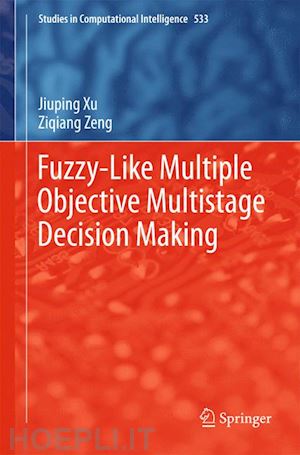 xu jiuping; zeng ziqiang - fuzzy-like multiple objective multistage decision making