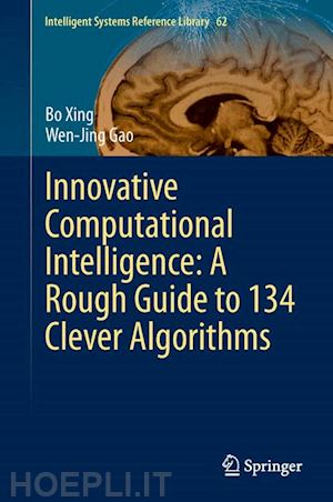 xing bo; gao wen-jing - innovative computational intelligence: a rough guide to 134 clever algorithms