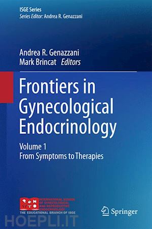 genazzani andrea r. (curatore); brincat mark (curatore) - frontiers in gynecological endocrinology