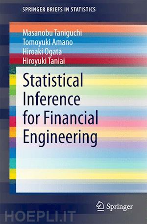 taniguchi masanobu; amano tomoyuki; ogata hiroaki; taniai hiroyuki - statistical inference for financial engineering