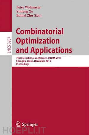 widmayer peter (curatore); xu yinfeng (curatore); zhu binhai (curatore) - combinatorial optimization and applications