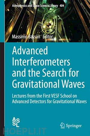 bassan massimo (curatore) - advanced interferometers and the search for gravitational waves