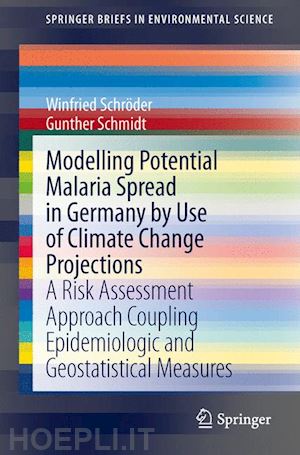 schröder winfried; schmidt gunther - modelling potential malaria spread in germany by use of climate change projections