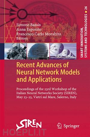 bassis simone (curatore); esposito anna (curatore); morabito francesco carlo (curatore) - recent advances of neural network models and applications