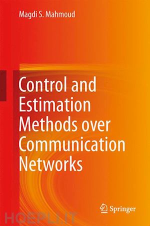 mahmoud magdi s. - control and estimation methods over communication networks