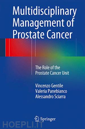 gentile vincenzo (curatore); panebianco valeria (curatore); sciarra alessandro (curatore) - multidisciplinary management of prostate cancer