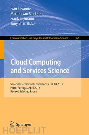 ivanov ivan (curatore); sinderen marten (curatore); leymann frank (curatore); shan tony (curatore) - cloud computing and services science