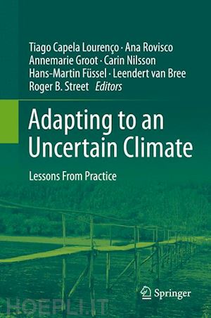 capela lourenço tiago (curatore); rovisco ana (curatore); groot annemarie (curatore); nilsson carin (curatore); füssel hans-martin (curatore); van bree leendert (curatore); street roger b. (curatore) - adapting to an uncertain climate