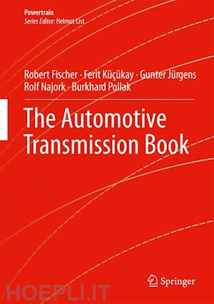 fischer robert; küçükay ferit; jürgens gunter; najork rolf; pollak burkhard - the automotive transmission book