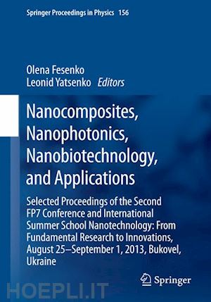 fesenko olena (curatore); yatsenko leonid (curatore) - nanocomposites, nanophotonics, nanobiotechnology, and applications