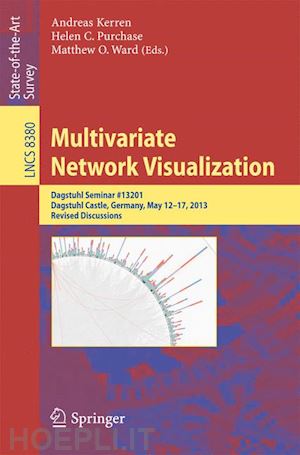 kerren andreas (curatore); purchase helen (curatore); ward matthew o. (curatore) - multivariate network visualization