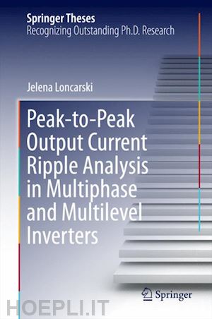 loncarski jelena - peak-to-peak output current ripple analysis in multiphase and multilevel inverters
