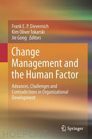 dievernich frank e. p. (curatore); tokarski kim oliver (curatore); gong jie (curatore) - change management and the human factor