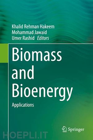 hakeem khalid rehman (curatore); jawaid mohammad (curatore); rashid umer (curatore) - biomass and bioenergy