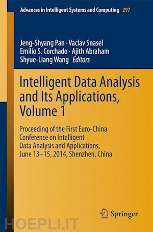 pan jeng-shyang (curatore); snasel vaclav (curatore); corchado emilio s. (curatore); abraham ajith (curatore); wang shyue-liang (curatore) - intelligent data analysis and its applications, volume i