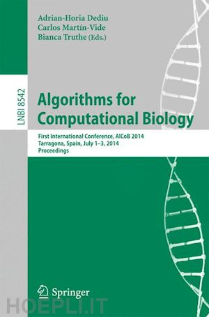 dediu adrian-horia (curatore); martín-vide carlos (curatore); truthe bianca (curatore) - algorithms for computational biology