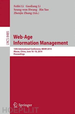 li feifei (curatore); li guoliang (curatore); hwang seung-won (curatore); yao bin (curatore); zhang zhenjie (curatore) - web-age information management